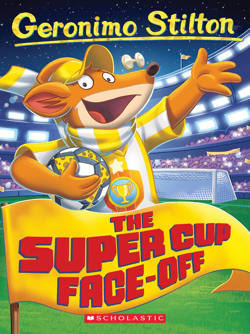 Title details for The Super Cup Face-Off by Geronimo Stilton - Wait list